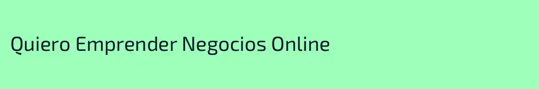 Quiero Emprender Negocios Online
